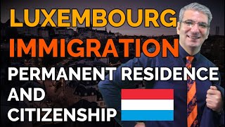 How to Get Luxembourg Permanent Residency & Citizenship 🇱🇺