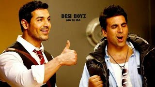 Make Some Noise For Desi Boyz status Akshay Kumar, John Abraham