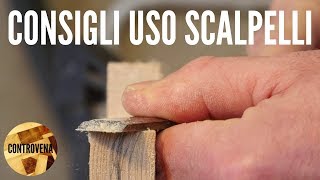 SCALPELLI: CONSIGLI BASE di UTILIZZO | 3 minuti di Falegnameria #9