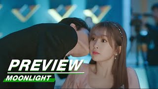 Preview: Kiss Before Everyone! | Moonlight EP35 | 月光变奏曲 | iQiyi