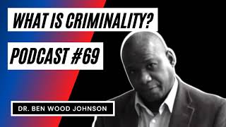 What is Criminality - TBWJP069