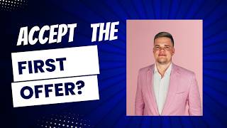Should You Accept the First Offer on Your Home?