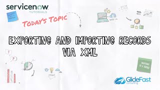 Exporting and Importing Records via XML in ServiceNow | ServiceNow Tutorial