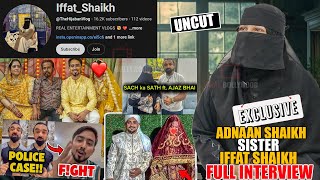 UNEDITED - Adnaan Shaikh Sister Iffat Shaikh | EXCLUSIVE FULL INTERVIEW | Ajaz Khan vs Adnaan Shaikh