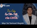 Mục Sư Samuel Huynh | Tin cậy sự dẫn dắt của Chúa | Mục Sư Huỳnh Quốc Khánh