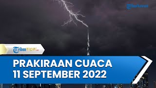 Prakiraan Cuaca BMKG: Waspada 21 Wilayah Diprediksi Hujan Lebat pada Minggu 11 September 2022
