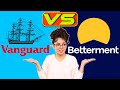 Vanguard vs Betterment - Which Broker Should You Choose? (Which Is Worth It?)