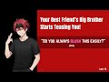 Your Best Friend's Big Brother Flirts With You! [M4A] Boyfriend ASMR