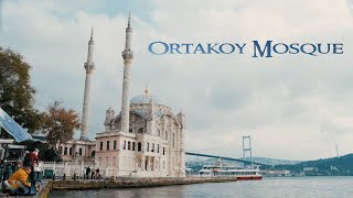 Ortakoy Mosque - Istanbul - 4K - Travel Film