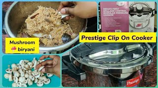 prestige clip on svach cooker//Mushroom 🍄 biryani// stainless steel 5lt cooker తెలుగులో