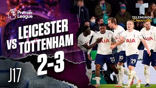 Highlights & Goals | Leicester City vs. Tottenham 2-3 | Premier League | Telemundo Deportes