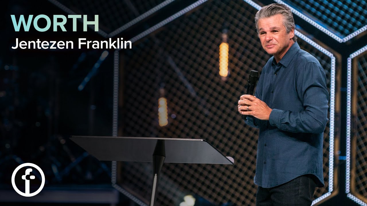 Worth Pastor Jentezen Franklin Youtube