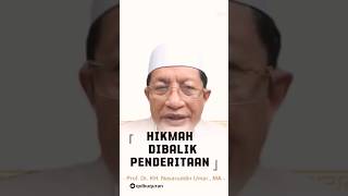 HIKMAH DIBALIK PENDERITAAN DAN KEKECEWAAN. #kajiantasawuf #profnasaruddinumar