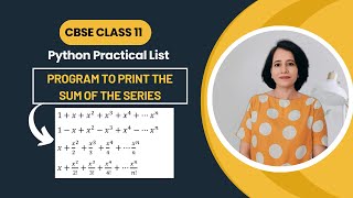 Program to print SUM of the SERIES | Python Practical List | CBSE Class 11 Computer Science