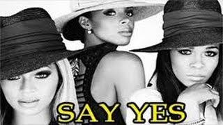 "Say Yes" Michelle Williams ft. Beyoncé and Kelly Rowland lyrics
