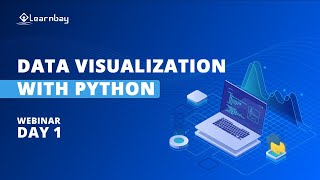 FREE Live ZOOM WEBINAR on Data Visualization with Python by Industry Expert - Day 1 | Learnbay