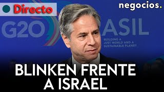 DIRECTO | Blinken: problema de Palestina, sucesión en la OTAN y ofensiva en América Latina