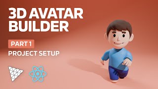 Threejs & React Avatar Builder Tutorial - Part 1: Setup