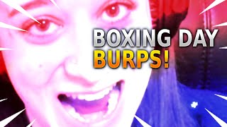 A Boxing Day Special | Burp Compilation #8