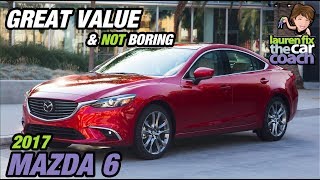 Great Value \u0026 Not Boring - 2017 Mazda 6