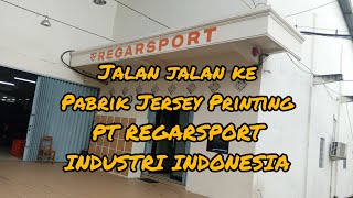 JALAN JALAN KE PABRIK JERSEY PRINTING PT REGARSPORT