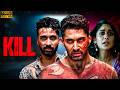 Kill Full Movie 2024 | Lakshya, Tanya Maniktala, Raghav Juyal, Ashish Vidyarthi | HD Reviews & Facts