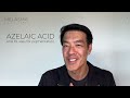 Should you use Azelaic acid for Pigmentation? | Dr Davin Lim