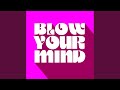 Blow Your Mind (Original Mix)