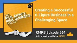 RMRB 564 - Creating a Successful 6-Figure Business in a Challenging Space