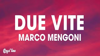 Marco Mengoni - Due Vite (Testo/Lyrics)