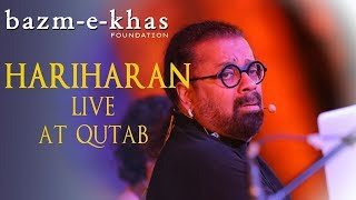 Hariharan live in concert at Qutab | Bazm e khas