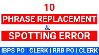 Phrase Replacement and Spotting Error  10 Questions for IBPS PO | CLERK Prelims 2017