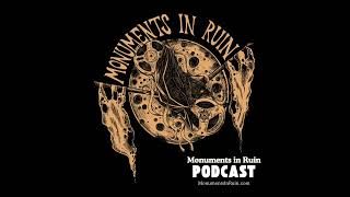 Monuments in Ruin Episode 311 (music podcast) #psych #doom #sludge #deathmetal #stonerrock #metal