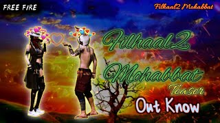 Filhaal2 Mohabbat Teaser | Akshay kumar Ft Nupur Sanon | BPraak  || Free Fire Song Status Teaser