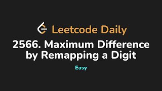 2566. Maximum Difference by Remapping a Digit | Leetcode Daily - Python