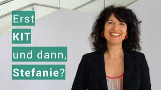 Erst KIT – und dann, Stefanie Speidel?