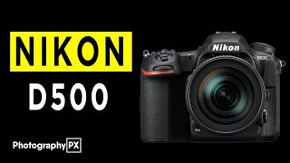 Nikon D500 DSLR Camera Highlights \u0026 Overview