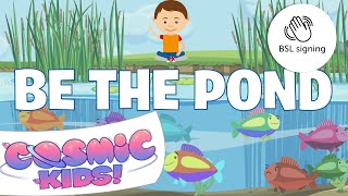 Be the Pond - Kids Mindfulness Videos (Deaf Friendly with BSL) - Cosmic Kids Zen Den