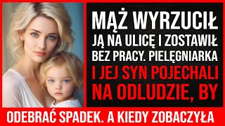 Mąż Wyrzucił Ją Na Ulicę I Zostawił Bez Pracy. Żona I Syn Pojechali Na Odludzie Odebrać Spadek...