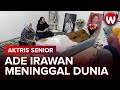 Aktris Senior Ade Irawan Meninggal Dunia