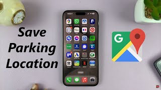 How To Manually Save Parking Location On Google Maps