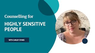 Highly sensitive people | How can counselling help?