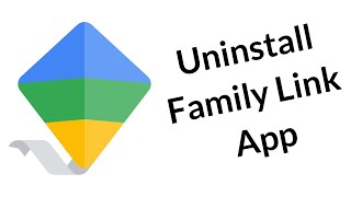 How to Remove Family Link App from Android Mobile?