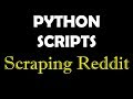 Python Scripts - Scraping Reddit via API (PRAW)