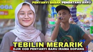 TEBILIN MERARIK LAGU SASAK SEDIH VOCAL OJIK COD PENYANYI PENDATANG BARU KECIMOL IRAMA DOPANG