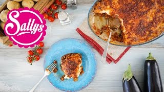 Moussaka – griechischer Auberginen-Kartoffel-Auflauf mit Hackfleisch & Bechamel-Soße / Sallys Welt