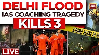 Delhi News LIVE | Rajendra Nagar Coaching Centre Flooded, 2 Students Dead | Delhi Rains LIVE Updates