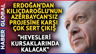 Erdoğan'dan Kılıçdaroğlu'nun Azerbaycan'sız Projesine Aliyev Yanıtı: O Sözlerle Karşı Çıktı