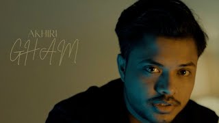 Akhiri Gham | Official Music Video | Anirudh Thakur |Latest Hindi Sad Song 2024