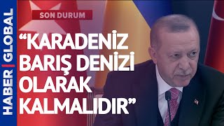 Rusya - Ukrayna Krizine Erdoğan'dan 'Karadeniz' Mesajı!